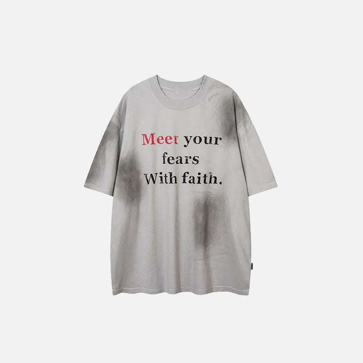 Front view of the gray "Meet Your Fears With Faith" Printed T-Shirt in a gray background 